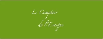Le comptoir de l’evesque